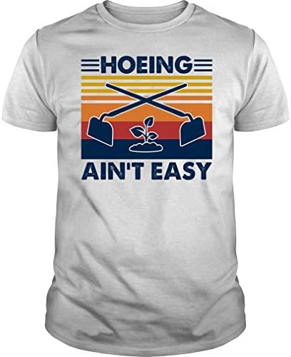 Motyki ogrodowe |   Hoeing Ain’t Easy – Koszulka Retro Vintage do Ogrodnictwa Motyki ogrodowe Motyki ogrodowe